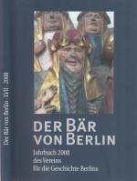 Der Bär von Berlin 2008 - 57. (Siebenundfünfzigste) Folge. Jahrbuch des Vereins für die Geschichte Berlins.