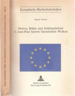 Motive, Bilder und Schlüsselwörter in Jean-Paul Sartres literarischen Werken (= Europäische Hochschulschriften, Reihe XIII, Bd. / Vol. 35).