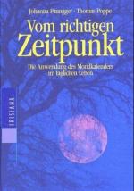 Vom richtigen Zeitpunkt : die Anwendung des Mondkalenders im täglichen Leben. ; Thomas Poppe