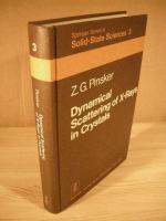 Dynamical Scattering of X-Rays in Crystals. (= Springer Series in Solid-State Science - Volume 3)