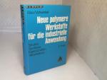 Neue polymere Werkstoffe für die industrielle Anwendung. Struktur, Synthese, Eigenschaften, Verarbeitung. 2. Folge.