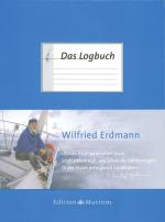 Wilfried Erdmann: Das Logbuch Herausgege