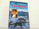 Großadmiral Karl Dönitz und die deutsche Kriegsmarine. Zeitgeschichte in Farbe.