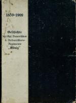 Das Kgl. Bayerische 4. Feldartillerie-Regiment König - Ein Rückblick auf seine 50jährige Entwicklung 1859 - 1909