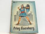 Prinz Eisenherz. 1. Band. Der Ritter ohne Furcht und Tadel - Eine Bilderzählung aus sagenhaften Zeiten.