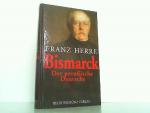 Bismarck: Der preußische Deutsche