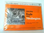 Geschichte original - am Beispiel der Stadt Münster Band 15: 1945/1946, Ende und Neubeginn: Dokumente, Fragen, Erlauterungen, Darstellung .