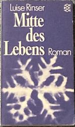 Luise Rinser: Mitte des Lebens Luise Rinser: Mitte des Lebens
