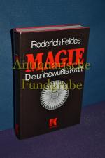 Roderich Feldes: Magie : d. unbewusste K
