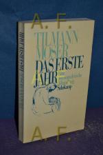 Tilmann Moser: Das erste Jahr : eine psy