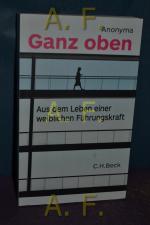 Anonyma: Ganz oben : aus dem Leben einer