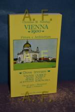 Vienna 1900 Pittura e Architettura, Dove trovare Wagner - Olbrich - Klimt - Schiele - Moser - Loos - Hoffmann - Kokoschka, Vita ed opere, Monumenti Musei e Collezioni, con una scelta di alberghi e ristoranti di Vienna