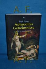 Birgit Frohn: Aphrodites Geheimnisse : L