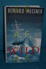 Reinhold Messner: Wild oder Der letzte T