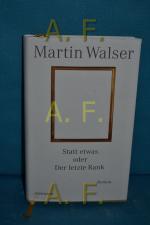 Martin Walser: Statt etwas oder Der letz