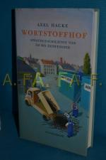 Axel Hacke: Wortstoffhof : Sprachgeschic