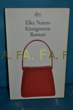 Elke Naters: Königinnen : Roman. Elke Na