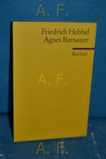 Friedrich Hebbel: Agnes Bernauer : Eine 