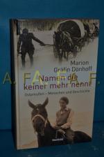 Namen, die keiner mehr nennt : Ostpreußen - Menschen und Geschichte. Marion Gräfin Dönhoff