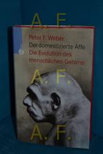 Weber, Peter F.: Der domestizierte Affe 