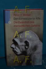 Weber, Peter F.: Der domestizierte Affe 