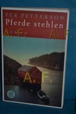 Per Petterson: Pferde stehlen : Roman. A