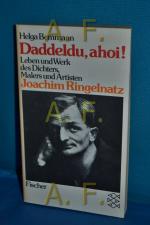 Daddeldu, ahoi! : Leben u. Werk d. Dichters, Malers u. Artisten Joachim Ringelnatz. Fischer-Taschenbücher , 5090