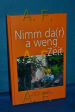 Nimm da(r) a weng Zeit, Gedichte in Mundart