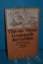 Tilmann Moser: Grammatik der Gefühle : M