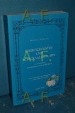 Himmelskräfte und Schicksalsmächte : eine Betrachtung über Karma und Schicksal , eine Lebenslehre und Sinndeutung zur Philosophie der Esoterik