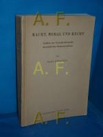 Macht, Moral und Recht : Studien zur Grundproblematik menschlichen Zusammenlebens.