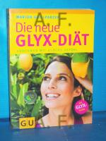 Die neue GLYX-Diät : Abnehmen mit dem Glücks-Gefühl.