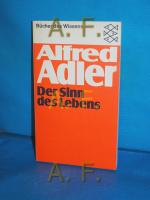 Alfred Adler: Der Sinn des Lebens Mit e.