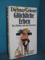 Dietmar Grieser: Glückliche Erben : der 