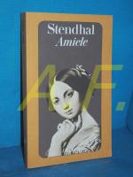 Amiele : Romanfragm ((Stendhal: Stendhal-Werkausgabe Band 10 - Diogenes-Taschenbuch 20975)