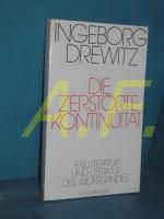 Ingeborg Drewitz: Die zerstörte Kontinui