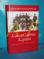 Kaiser, Gärtner, Kapitän : Die Habsburger und ihre Berufe