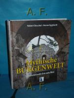 Mythische Burgenwelt : geheimnisvolle Orte nahe Wien.