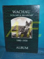 Wachau von Melk bis Krems 1880 - 1930