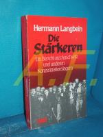 Hermann Langbein: Die Stärkeren : ein Be