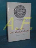 Arabische Wirtschaftsgeschichte (Die Bibliothek des Morgenlandes)