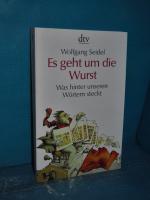 Wolfgang Seidel: Es geht um die Wurst : 