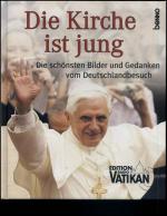 Papst Benedikt XVI Bilder und Gedanken zum Deutschlandbesuch