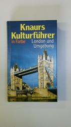 KNAURS KULTURFÜHRER IN FARBE. LONDON UND UMGEBUNG.