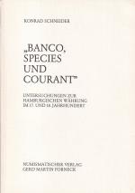 Banco, Species und Courant. Untersuchungen zur hamburgischen Währung im 17. und 18. Jahrhundert.