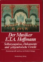 Der Musiker E. T. A. Hoffmann. Ein Dokumentenband. [Selbstzeugnisse, Dokumente u. zeitgenössische Urteile].