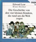 Die Geschichte von den vier kleinen Kindern, die rund um die Welt zogen. Mit bunten Bildern von Klaus Ensikat. (Deutsche Textbearb. von Gerhard Dahne. Lizenzausgabe).