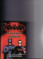 Batman & Robin : ein Roman von Alan Grant. Nach dem Originaldrehbuch von Akiva Goldsman. Aus dem Amerikan. von Kerstin Winter