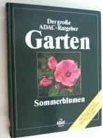 Der grosse ADAC-Ratgeber Garten.  Sommerblumen