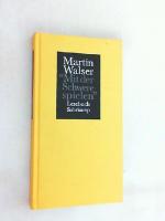 Martin Walser: "Mit der Schwere spielen"